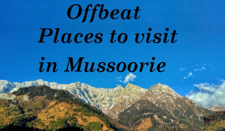 10 offbeat destinations to explore in Mussoorie