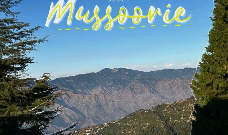 An Ultimate Guide to Mussoorie